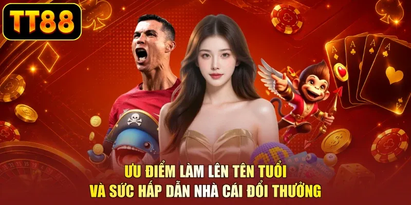 Ưu điểm làm lên tên tuổi và sức hấp dẫn TT88 đổi thưởng